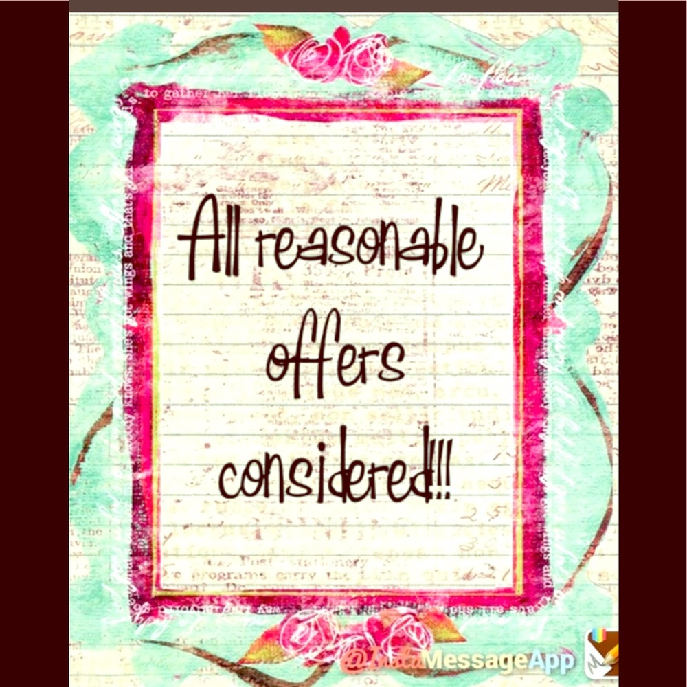 ALL REASONABLE OFFERS CONSIDERED!